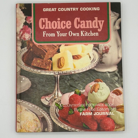 Farm Journal Other - Great Country Cooking Choice Candy From Your Own Kitchen Cookbook 1971 Hardcover